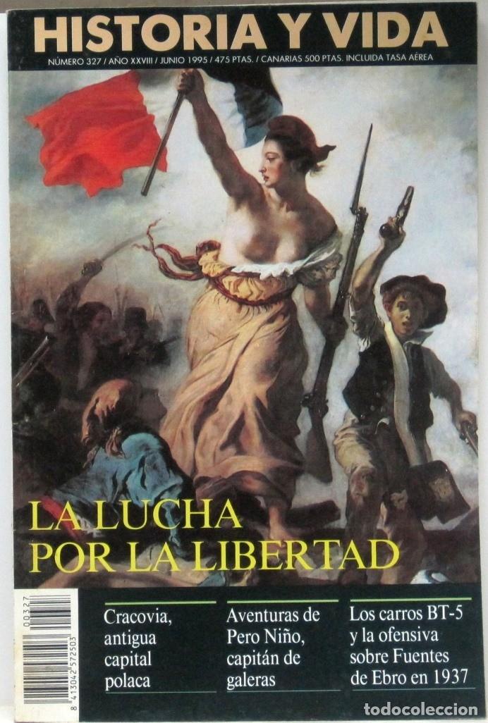 Coleccionismo de Revista Historia y Vida: HISTORIA Y VIDA -N&ordm; 327 - LA LUCHA POR LA LIBERTAD - REVISTA