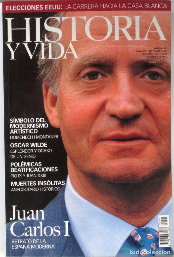 Coleccionismo de Revista Historia y Vida: HISTORIA Y VIDA -N&ordm;392- JUAN CARLOS I - REVISTA