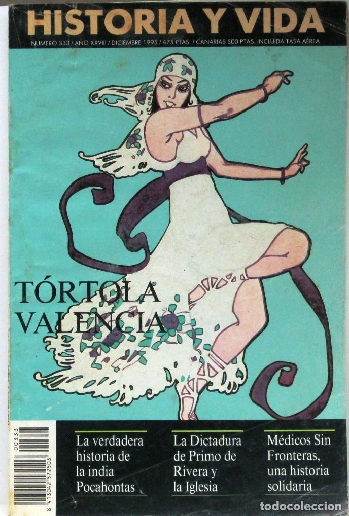 Coleccionismo de Revista Historia y Vida: HISTORIA Y VIDA -N&ordm;333 - TORTOLA VALENCIA - REVISTA