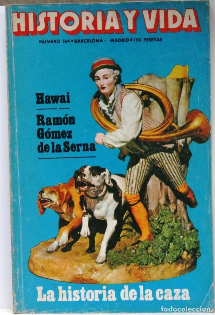 Coleccionismo de Revista Historia y Vida: HISTORIA Y VIDA -N&ordm; 164 -LA HISTORIA DE LA CAZA - REVISTA