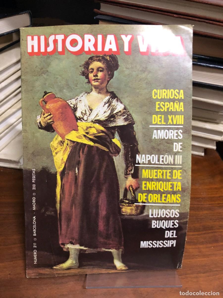 Colecionismo da Revista Historia y Vida: Historia y Vida N&ordm; 211 Curiosa Espa&ntilde;a del XVIII Amores de Napole&oacute;n III, Muerte de Enriqueta de Orlea