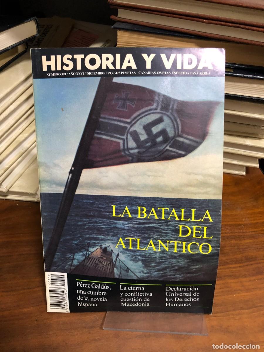 Coleccionismo de Revista Historia y Vida: Historia y Vida N&ordm; 309 La Batalla del Atl&aacute;ntico P&eacute;rez Gald&oacute;s, La cuesti&oacute;n de Macedonia, Declaraci&oacute;n