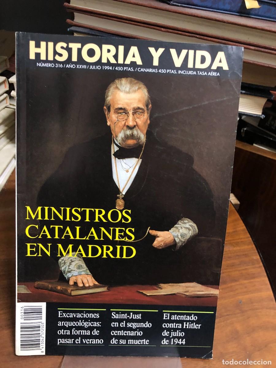 Collection Magazine Historia y Vida: Historia y Vida N&ordm; 316 Ministros catalanes en Madrid Excavaciones arqueol&oacute;gicas: otra forma de pasar