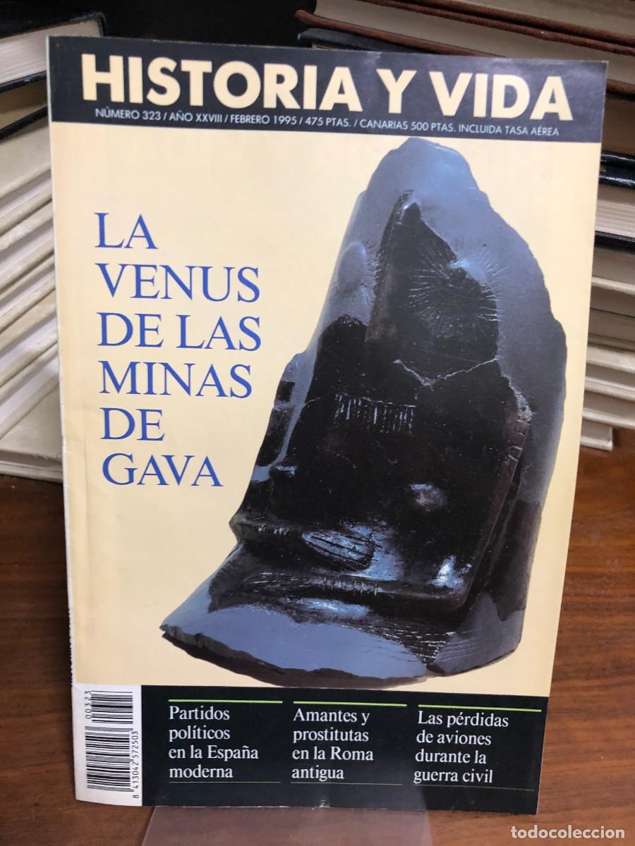 Collection Magazine Historia y Vida: Historia y Vida N&ordm; 323 La Venus de las minas de Gav&aacute; Partidos pol&iacute;ticos en la Espa&ntilde;a moderna, Amante