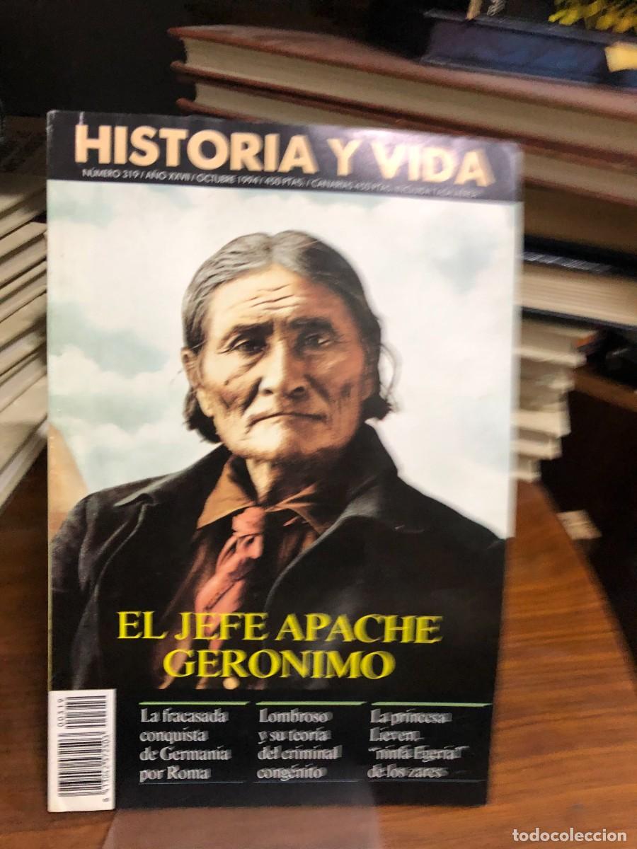 Collection Magazine Historia y Vida: Historia y Vida N&ordm; 319 El jefe apache Ger&oacute;nimo La fracasada conquista de Germania por Roma, Lombroso