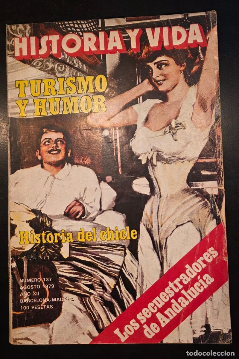Coleccionismo de revista Historia y Vida: HISTORIA Y VIDA N&ordm; 137 &ndash; Agosto 1979 &ndash; Turismo y Humor &ndash; Secuestradores de Andaluc&iacute;a