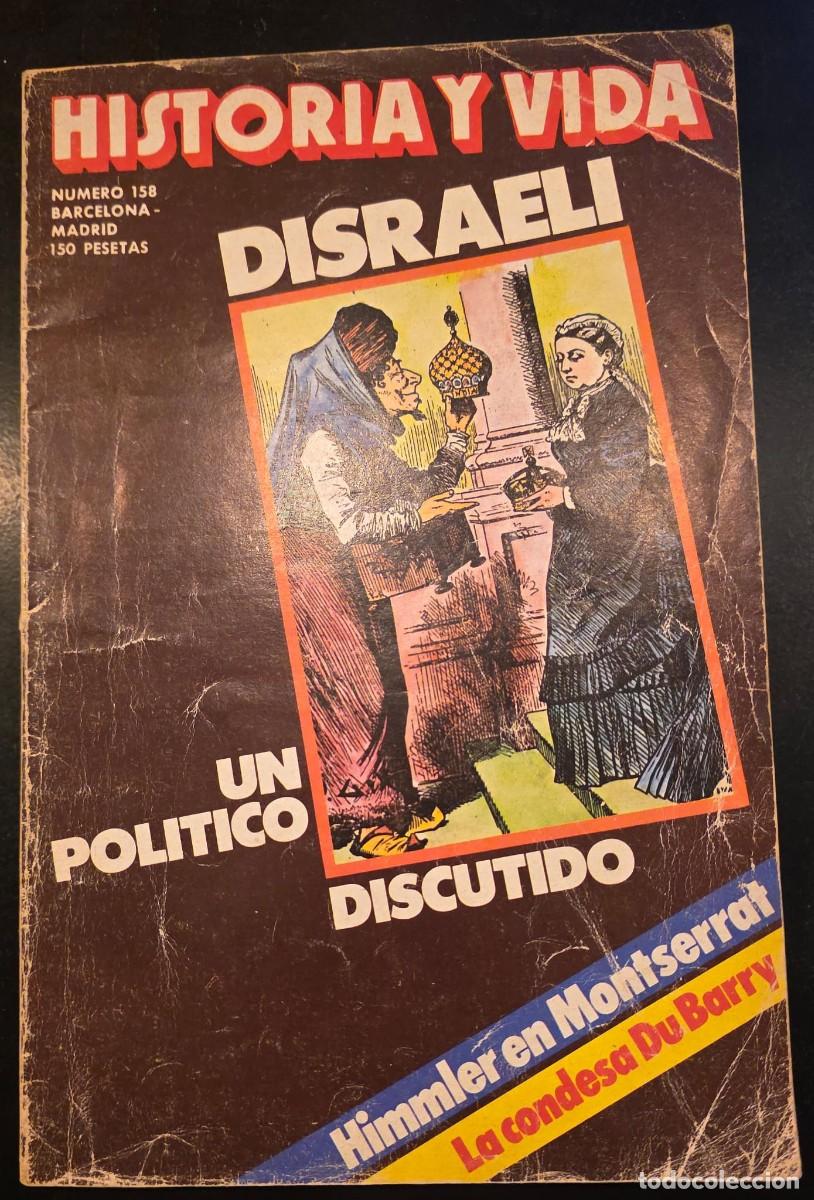 Coleccionismo de revista Historia y Vida: HISTORIA Y VIDA N&ordm; 158 &ndash; Mayo 1981 &ndash; Disraeli &ndash; Himmler en Montserrat &ndash; Condesa Du Barry &ndash; 27&times;17 cm
