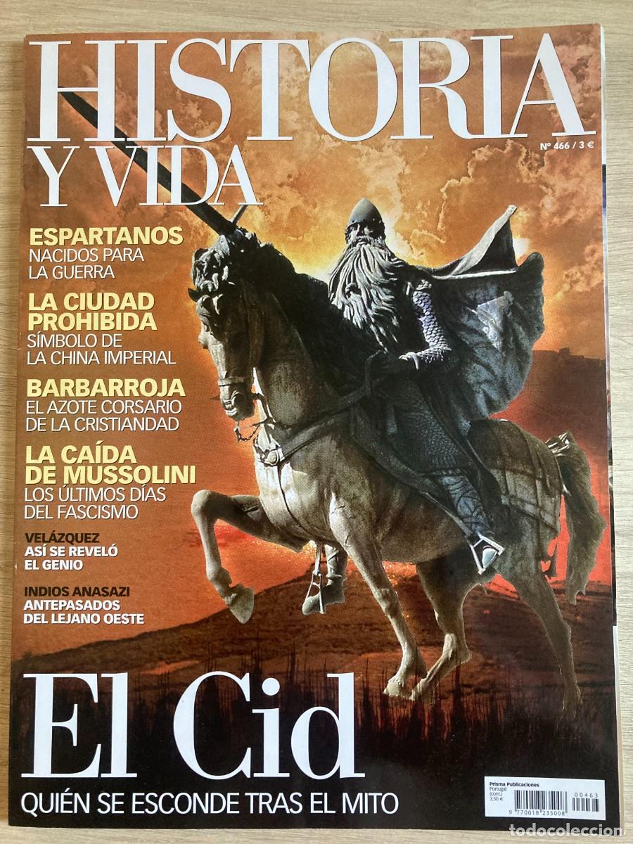 Coleccionismo de revista Historia y Vida: HISTORIA Y VIDA 466 , DOSSIER, EL CID , ESPARTANOS , LOS BARBARROJA , LA CIUDAD PROHIBIDA , FOBIAS