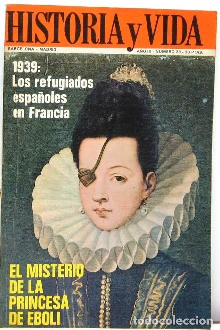 Coleccionismo de revista Historia y Vida: HISTORIA Y VIDA - N&ordm; 23 - EL MISTERIO DE LA PRINCESA DE EBOLI - REVISTA