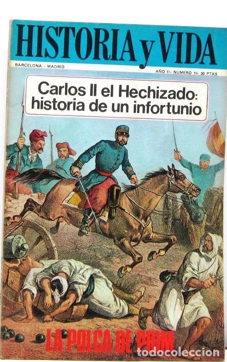 Collection Magazine Historia y Vida: HISTORIA Y VIDA - N&ordm;16 - CARLOS II EL HECHIZADO HISTORIA DE UN INFORTUNIO - REVISTA