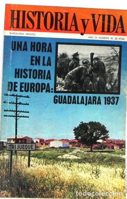 Coleccionismo de revista Historia y Vida: HISTORIA Y VIDA - N&ordm; 42 - UNA HORA EN LA HISTORIA DE EUROPA GUADALAJARA 1937 - REVISTA