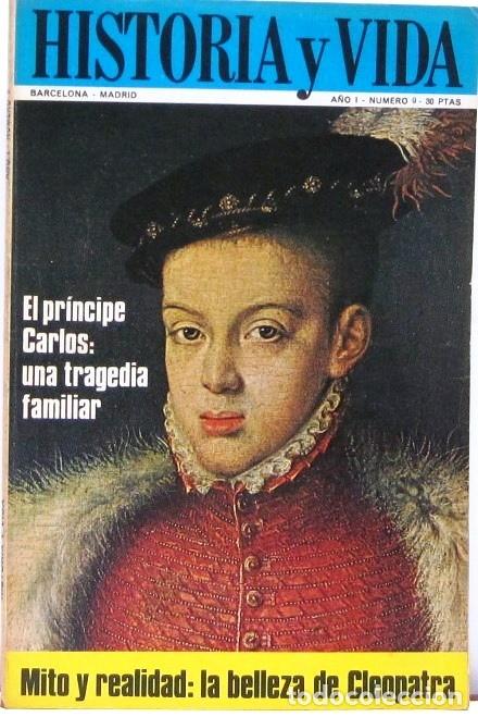 Coleccionismo de revista Historia y Vida: HISTORIA Y VIDA - N&ordm; 9 - EL PRINCIPE CARLOS UNA TRAGEDIA FAMILIAR - REVISTA