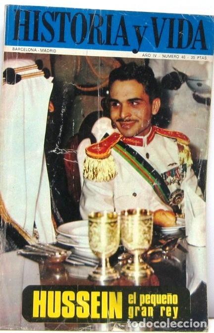 Sammeln von Zeitschriften Historia y Vida: HISTORIA Y VIDA - N&ordm; 40 - HUSSEIN EL PEQUE&Ntilde;O GRAN REY - REVISTA