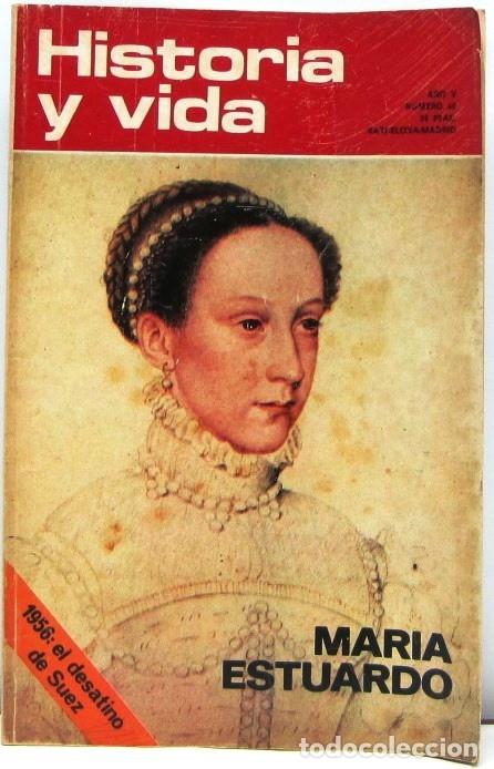 Sammeln von Zeitschriften Historia y Vida: HISTORIA Y VIDA - N&ordm; 46 - MARIA ESTUARDO - REVISTA