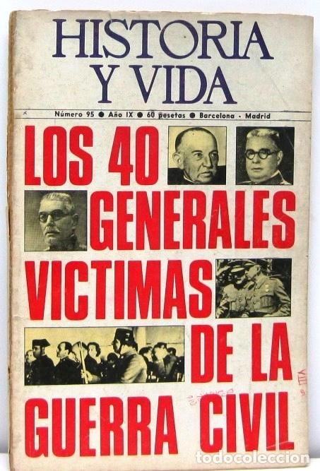 Coleccionismo de revista Historia y Vida: HISTORIA Y VIDA - N&ordm; 95 - LOS 40 GENERALES VICTIMAS DE LA GUERRA CIVIL - REVISTA