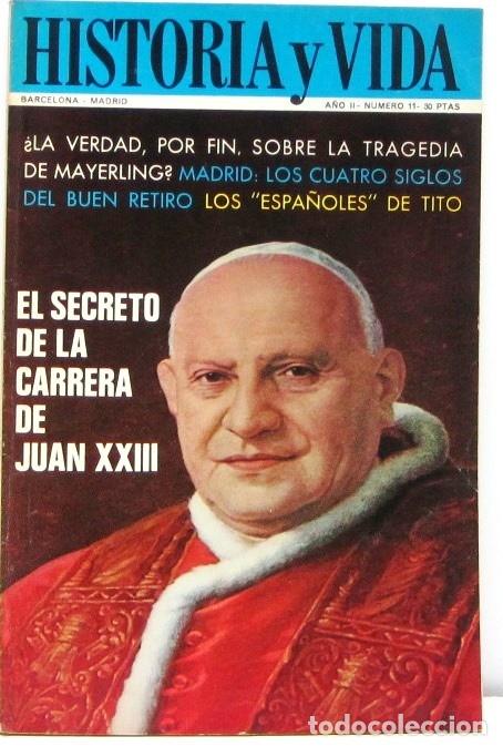 Coleccionismo de revista Historia y Vida: HISTORIA Y VIDA - N&ordm; 11 - EL SECRETO DE LA CARRERA DE JUAN XXIII - REVISTA