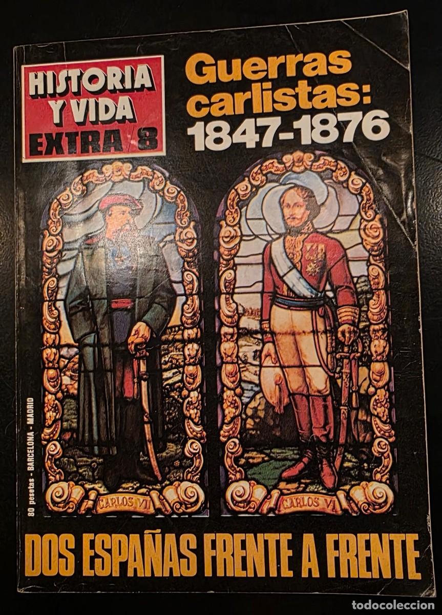 Coleccionismo de revista Historia y Vida: Revista Historia y Vida EXTRA n&ordm; 8 &ndash; Guerras Carlistas 1847-1876 &ndash; Dos Espa&ntilde;as frente a frente
