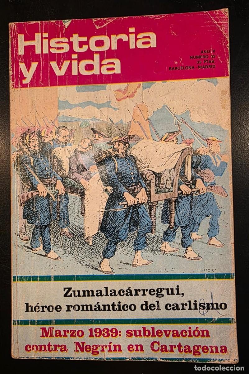 Coleccionismo de revista Historia y Vida: Revista Historia y Vida N&ordm; 52 &ndash; Zumalac&aacute;rregui, h&eacute;roe del carlismo y Sublevaci&oacute;n de Cartagena 1939