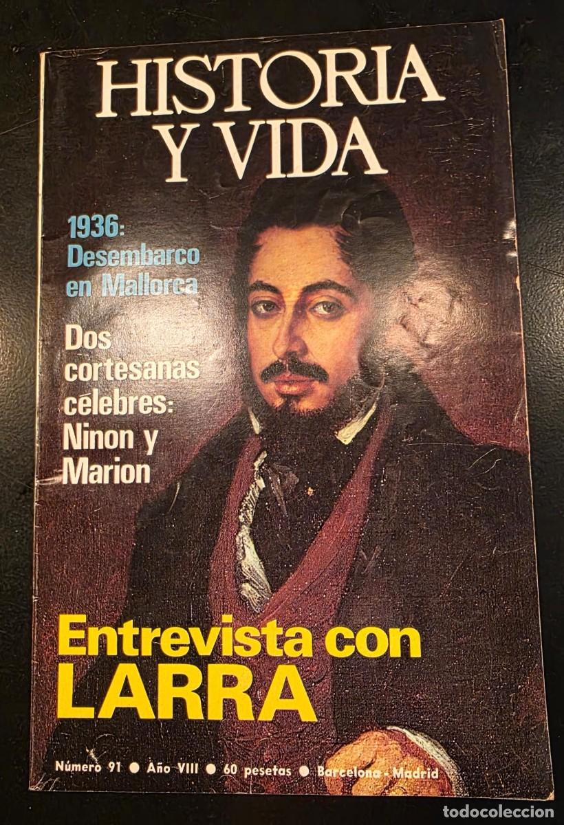 Coleccionismo de revista Historia y Vida: Revista Historia y Vida N&ordm; 91 &ndash; Entrevista con Larra &ndash; Desembarco en Mallorca 1936 &ndash; Vintage 1975