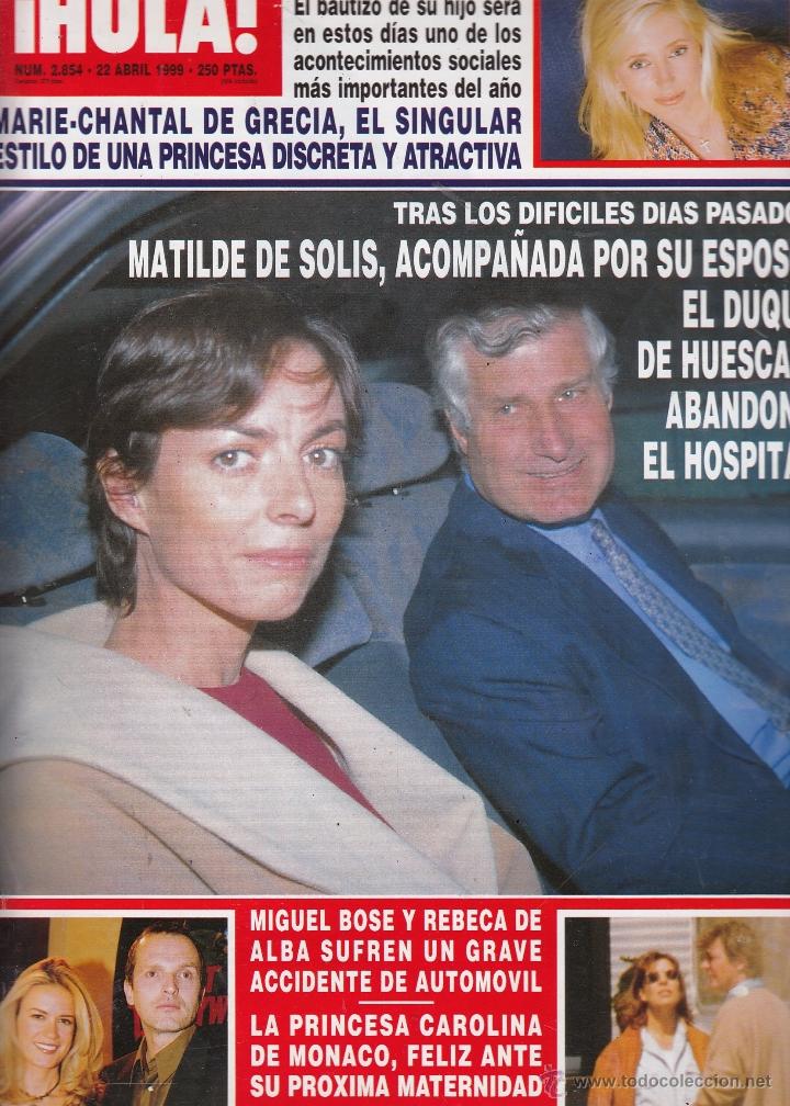 Coleccionismo de Revista Hola: REVISTA HOLA N&ordm; 2854 A&Ntilde;O 1999. MARIE-CHANTAL DE GRECIA. MATILDE DE SOLIS Y DUQUE DE HUESCAR.CAROLINA