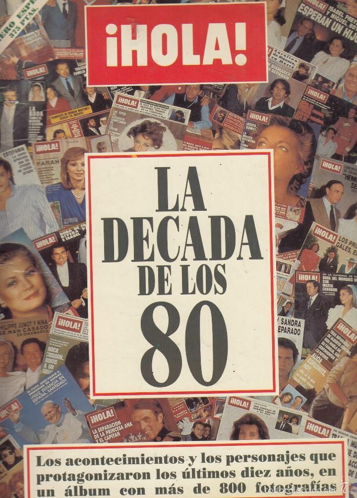 Sammeln von Zeitschriften &iexcl;Hola!: REVISTA HOLA ESPECIAL DE DECADA DE LOS 80. ACONTECIMIENTO, PERSONAJES 800 FOTOGRACIAS.