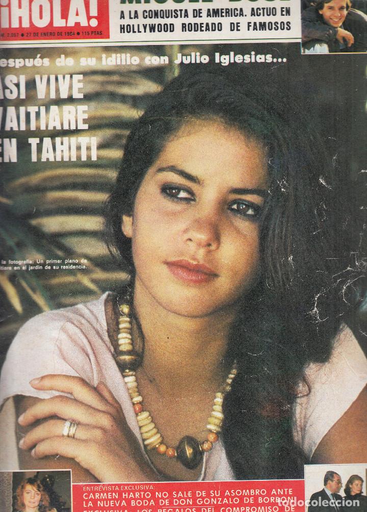 Coleccionismo de Revista Hola: REVISTA HOLA N&ordm; 2057 A&Ntilde;O 1984. VAITIARE. CARMEN HARTO. MIGUEL BOSE. SHOROFKI DE FAMA.