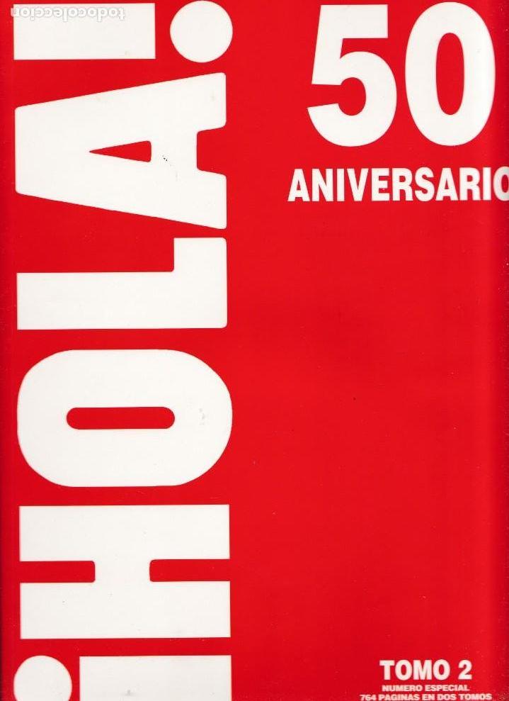 Collectionnisme de Magazine &iexcl;Hola!: &iexcl; HOLA ! - 50 ANIVERSARIO / DOS TOMOS I / II