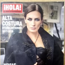 Coleccionismo de Revista Hola: HOLA NÚMERO EXTRAORDINARIO ALTA COSTURA OTOÑO-INVIERNO 2017-2018, NOVIAS, NIEVES ALVAREZ. Lote 310004173