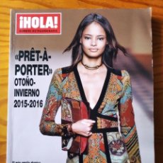 Coleccionismo de Revista Hola: ¡HOLA! NUMERO EXTRAORDINARIO MODA OTOÑO/INVIERNO 2015-16. GAUTIER, TERESA BACA, MABILLE, DIOR, LOEWE