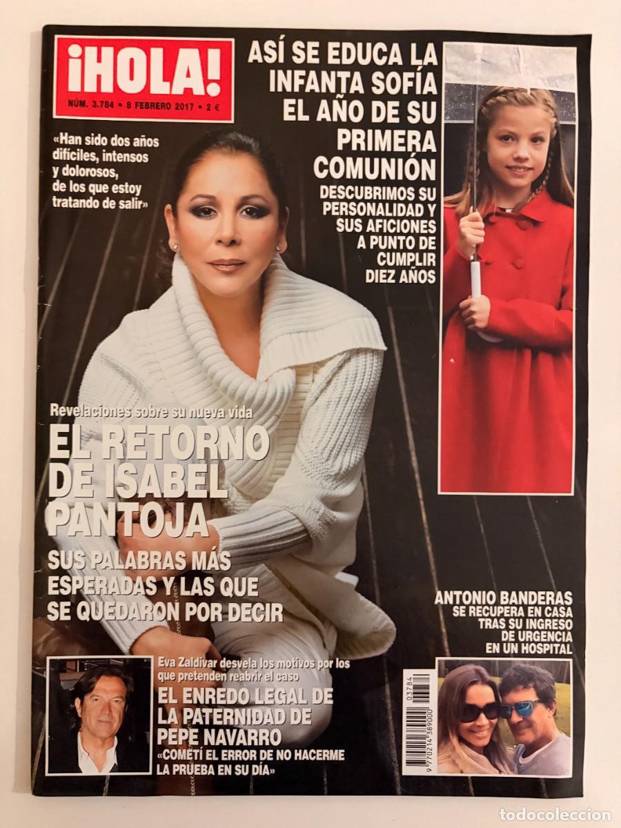 Coleccionismo de Revista Hola: &iexcl;HOLA! N&ordm; 3784. FEBRERO 2017. AS&Iacute; SE EDUCA LA INFANTA SOF&Iacute;A EL A&Ntilde;O DE SU PRIMERA COMUNI&Oacute;N. LEER