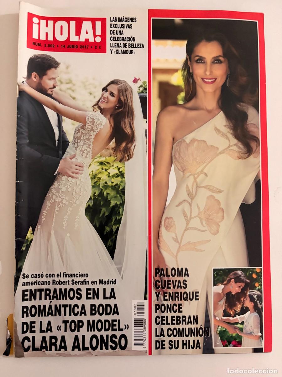 Collectionnisme de Magazine &iexcl;Hola!: &iexcl;HOLA! N&ordm; 3802. JUNIO 2017. ENTRAMOS EN LA ROM&Aacute;NTICA BODA DE LA &laquo;TOP MODEL&raquo; CLARA ALONSO. LEER
