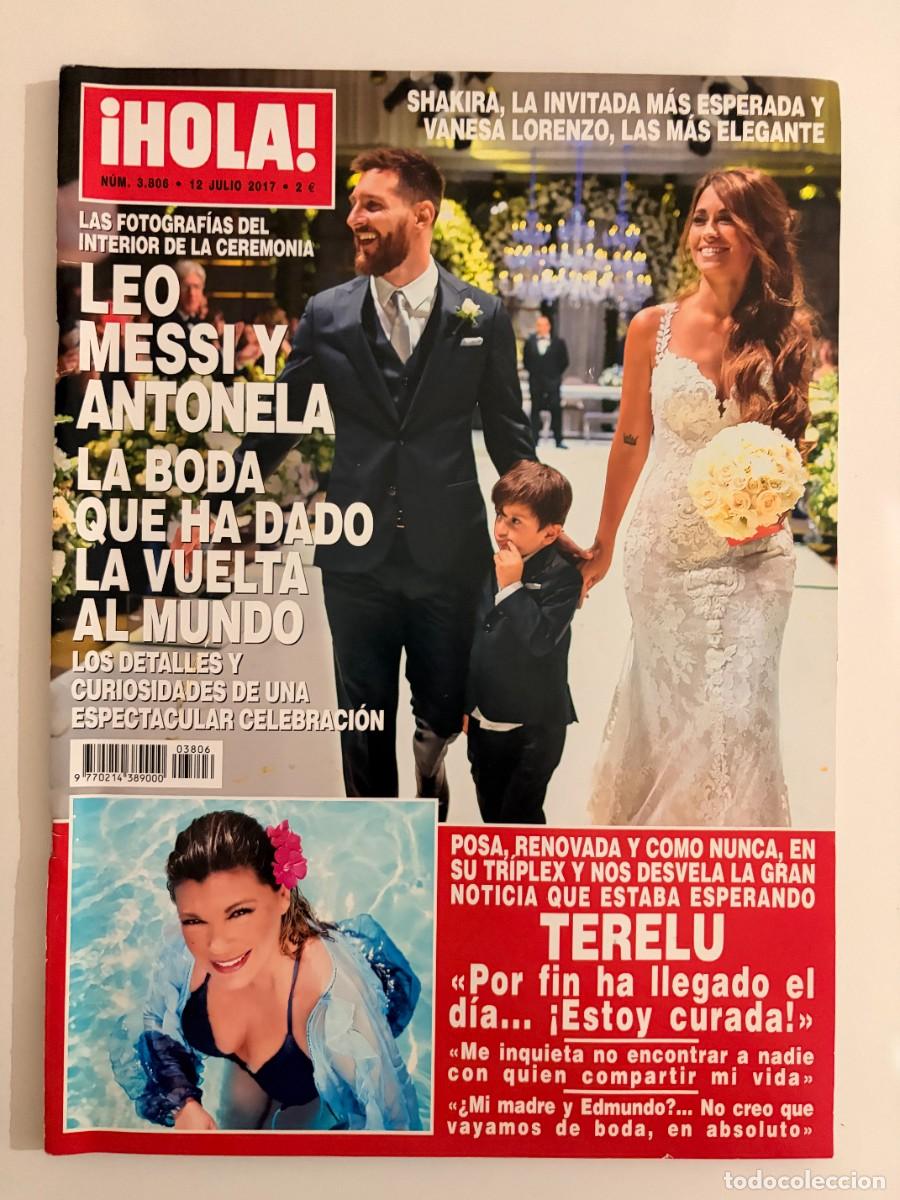 Collection Magazine &iexcl;Hola!: &iexcl;HOLA! N&ordm; 3806. JULIO 2017. LEO MESSI Y ANTONELA: LA BODA QUE HA DADO LA VUELTA AL MUNDO. LEER