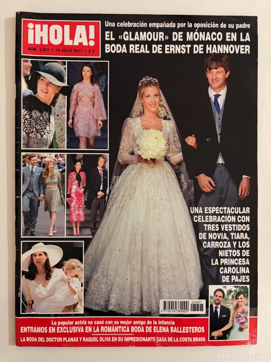 Collection Magazine &iexcl;Hola!: &iexcl;HOLA! N&ordm; 3807. JULIO 2017. EL &laquo;GLAMOUR&raquo; DE M&Oacute;NACO EN LA BODA REAL DE ERNST DE HANNOVER. LEER