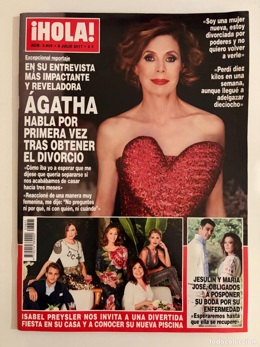 Collection Magazine &iexcl;Hola!: &iexcl;HOLA! N&ordm; 3805. JULIO 2017. &Aacute;GATHA HABLA POR PRIMERA VEZ TRAS OBTENER EL DIVORCIO. LEER