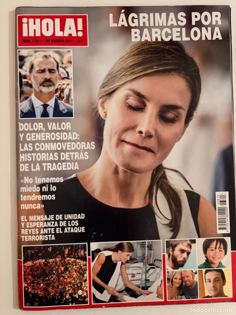 Coleccionismo de Revista Hola: &iexcl;HOLA! N&ordm; 3813. AGOSTO 2017. L&Aacute;GRIMAS POR BARCELONA. DOLOR, VALOR Y GENEROSIDAD. LEER