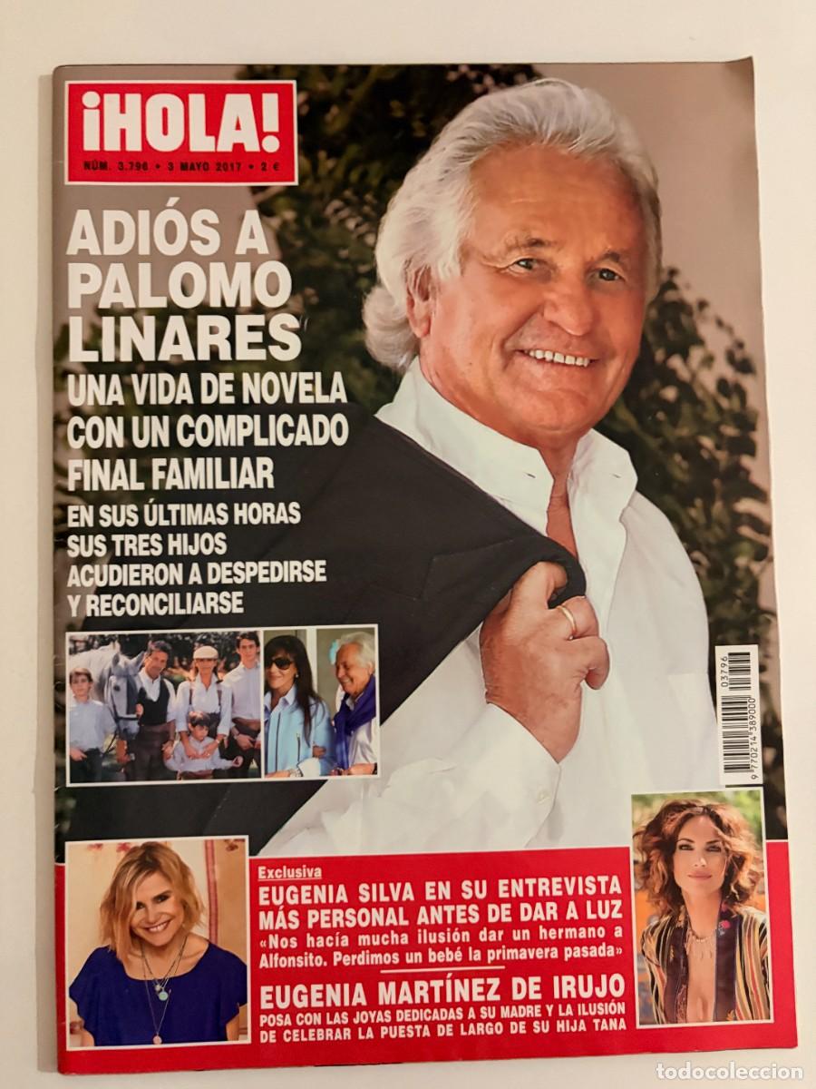 Coleccionismo de Revista Hola: &iexcl;HOLA! N&ordm; 3796. MAYO 2017. ADI&Oacute;S A PALOMO LINARES. UNA VIDA DE NOVELA CON UN COMPLICADO FINAL . LEER