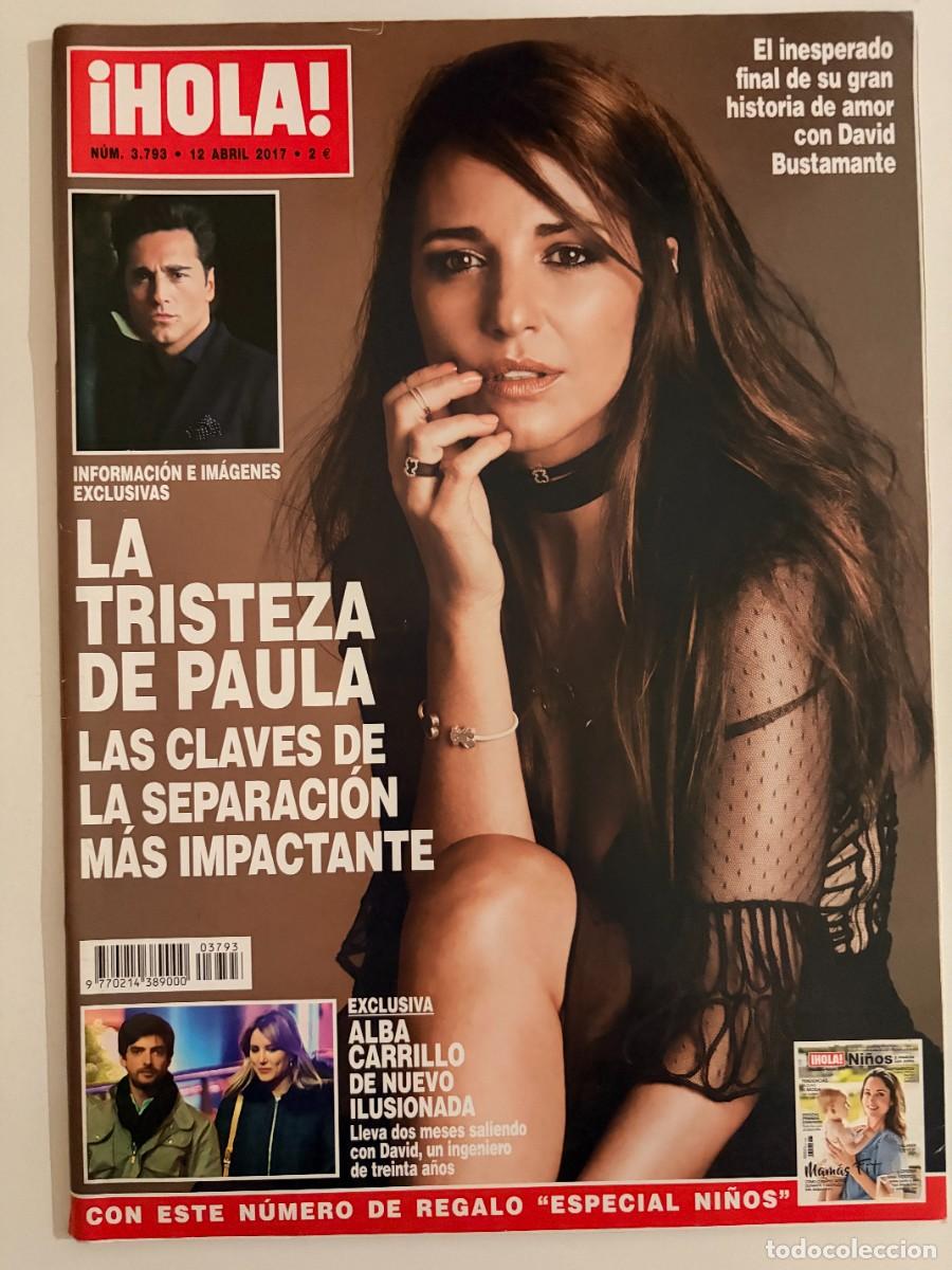 Coleccionismo de Revista Hola: &iexcl;HOLA! N&ordm; 3793. ABRIL 2017. LA TRISTEZA DE PAULA. LAS CLAVES DE LA SEPARACI&Oacute;N M&Aacute;S IMPACTANTE. LEER
