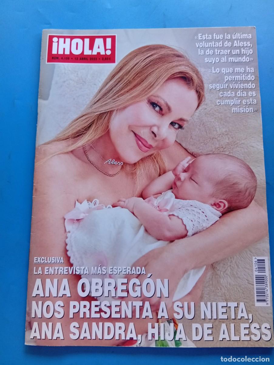 Coleccionismo de Revista Hola: &iexcl;HOLA! N&ordm; 4106. A&Ntilde;O 2023. ANA OBREGON, NOS PRESENTA A SU NIETA. ENTRAMOS EN LA EXOTICA CASA DE. LEER