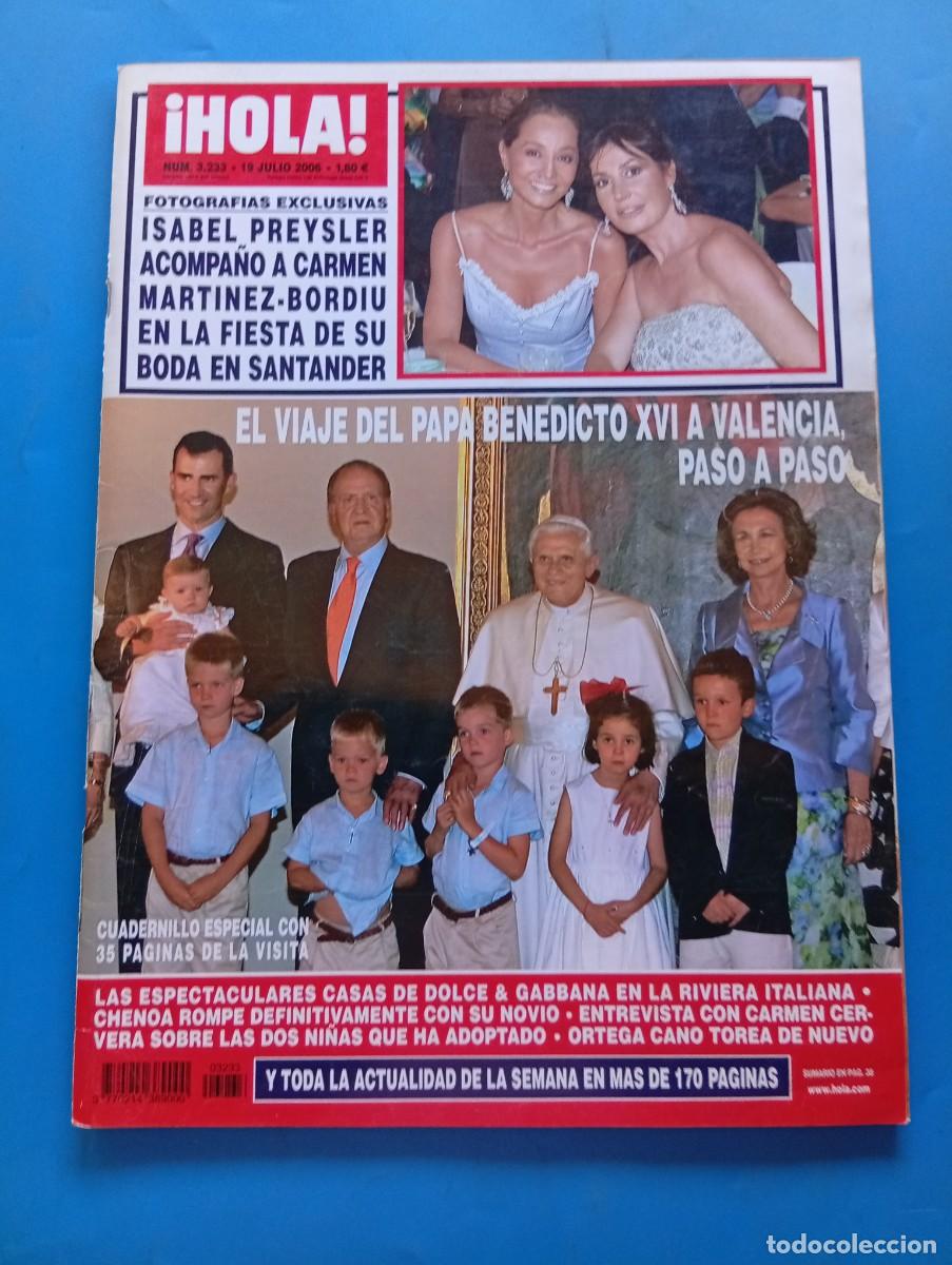 Collectionnisme de Magazine &iexcl;Hola!: &iexcl;HOLA! N&ordm; 3233. A&Ntilde;O 2006. ISABEL PREYSLER ACOMPA&Ntilde;&Oacute; A CARMEN MARTINEZ-BORDI&Uacute;. PAPA BENEDICTO ... LEER