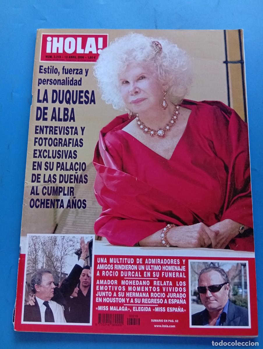Coleccionismo de Revista Hola: &iexcl;HOLA! N&ordm; 3219. A&Ntilde;O 2006. LA DUQUESA DE ALBA EN SU PALACIO DE LAS DUE&Ntilde;AS. AMADOR MOHEDANO .. LEER