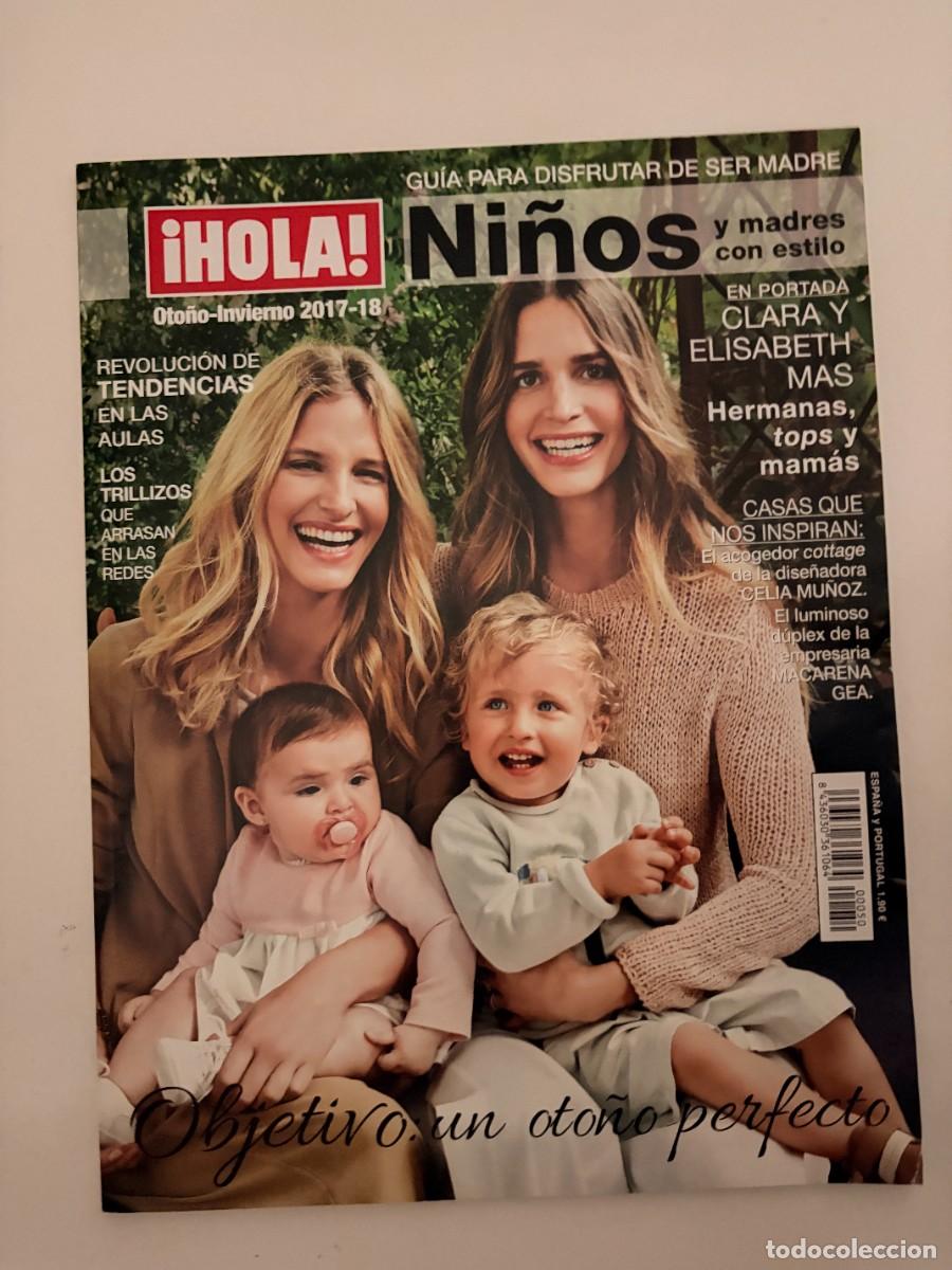 Colecionismo da Revista &iexcl;Hola!: &iexcl;HOLA! OTO&Ntilde;O-INVIERNO 2017-2018. EN PORTADA, CLARA Y ELISABETH MAS, HERMANAS, TOPS Y MAM&Aacute;S. LEER