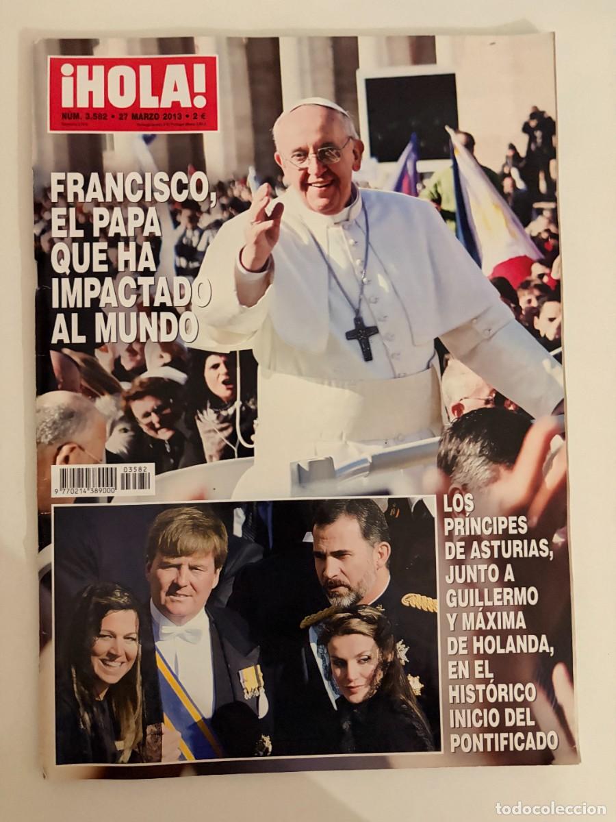 Coleccionismo de Revista Hola: &iexcl;HOLA! N&ordm; 3582. MARZO 2013. FRANCISCO, EL PAPA QUE HA IMPACTADO AL MUNDO. LEER