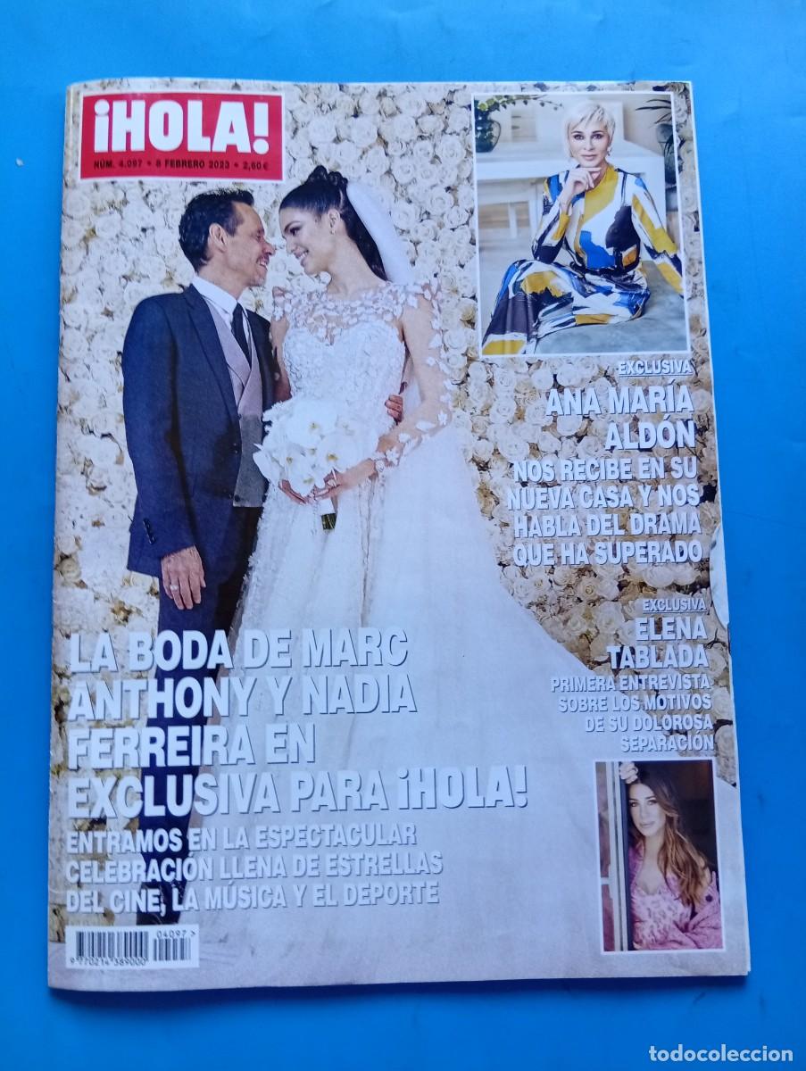 Coleccionismo de Revista Hola: &iexcl;HOLA! N&ordm; 4097. A&Ntilde;O 2023. ANA ALDON NOS RECIBE EN SU CASA. BODA DE MARC ANTHONY Y NADIA FERRE.. LEER