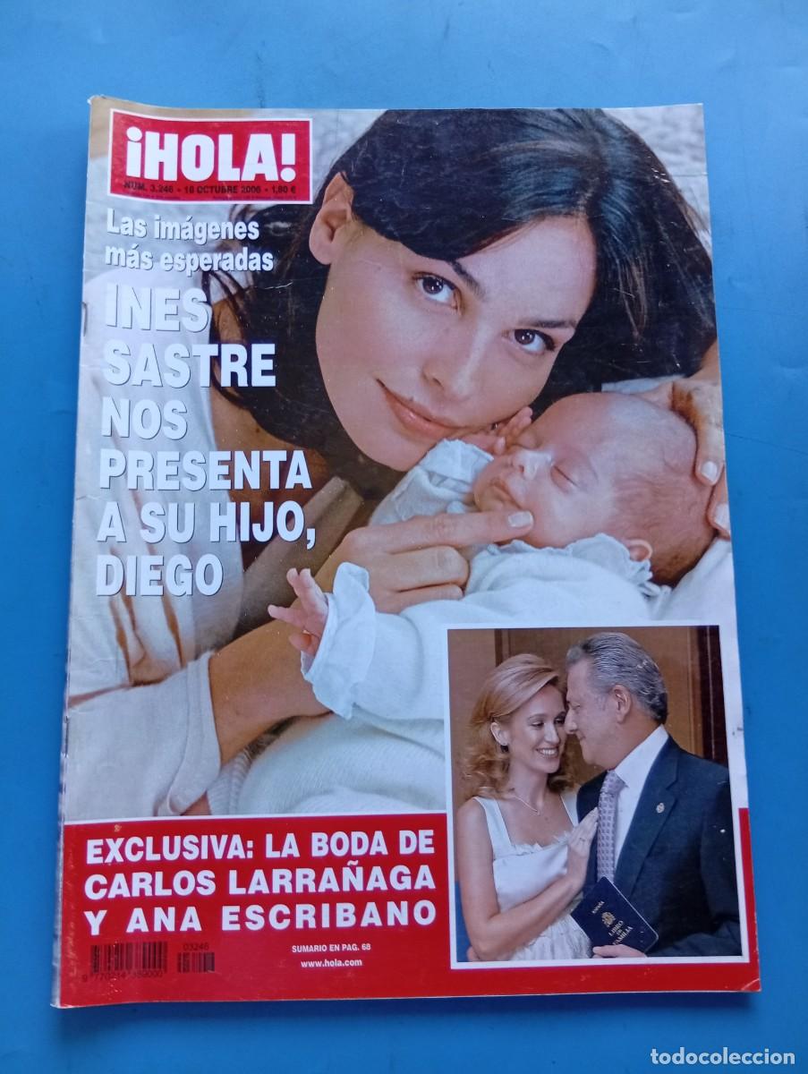 Coleccionismo de Revista Hola: &iexcl;HOLA! N&ordm; 3246. A&Ntilde;O 2006. INES SASTRE NOS PRESENTA A SU HIJO DIEGO. BODA DE CARLOS LARRA&Ntilde;AGA... LEER