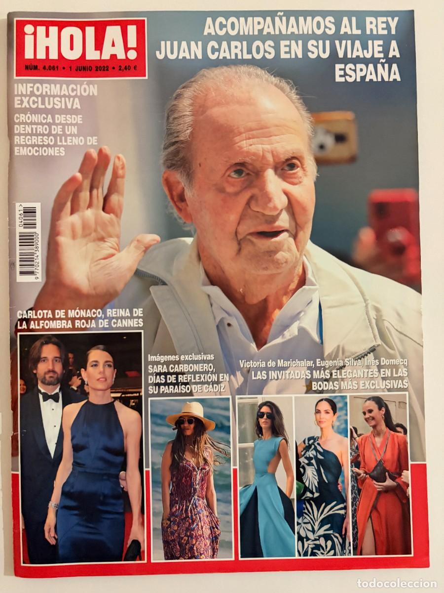 Coleccionismo de Revista Hola: &iexcl;HOLA! N&ordm; 4061. JUNIO 2022. ACOMPA&Ntilde;AMOS AL REY JUAN CARLOS EN SU VIAJE A ESPA&Ntilde;A. LEER