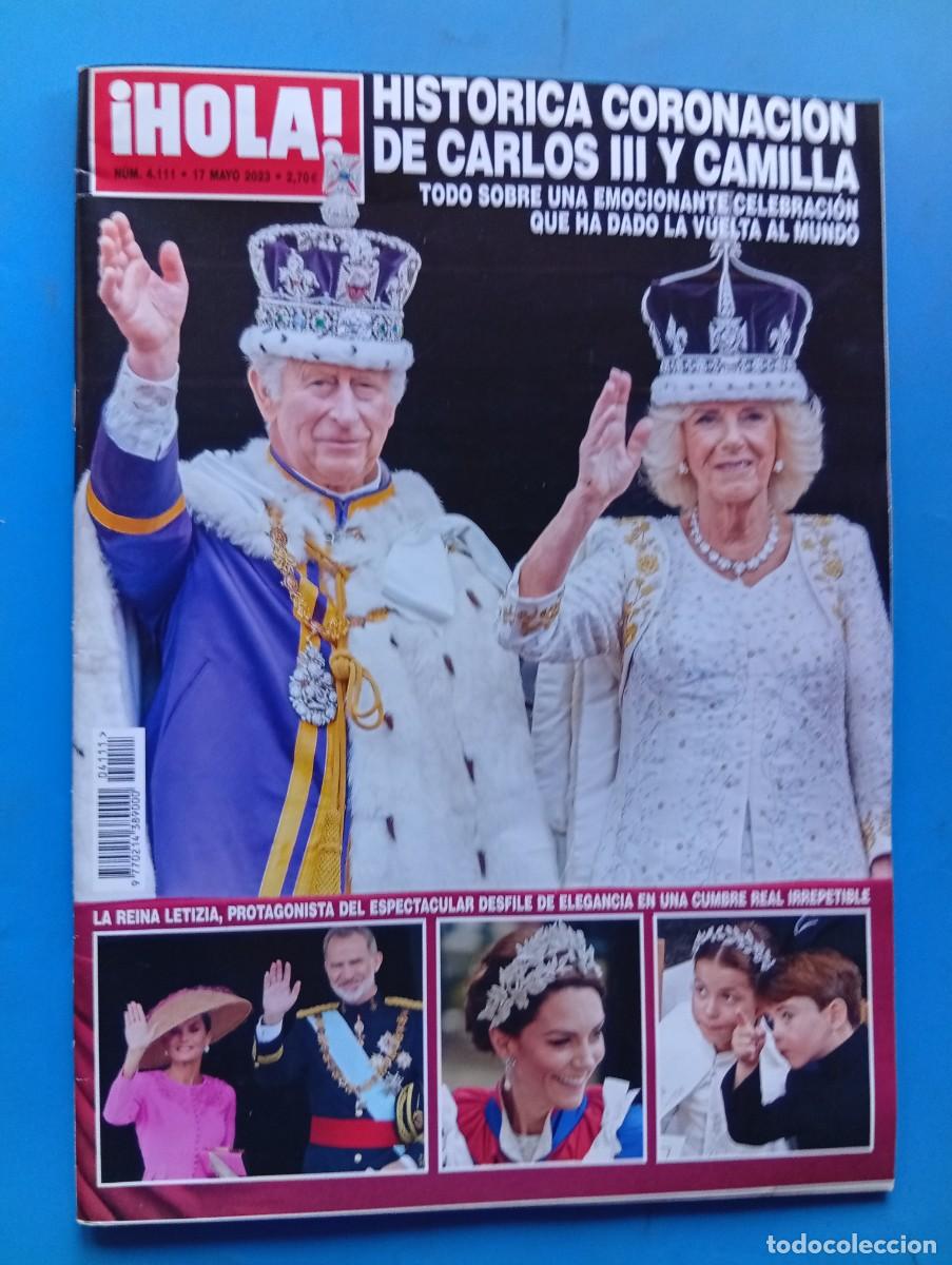 Coleccionismo de Revista Hola: &iexcl;HOLA! N&ordm; 4111. A&Ntilde;O 2023. HISTORICA CORONACION DE CARLOS III Y CAMILA. NATALIA GOLDING..... LEER
