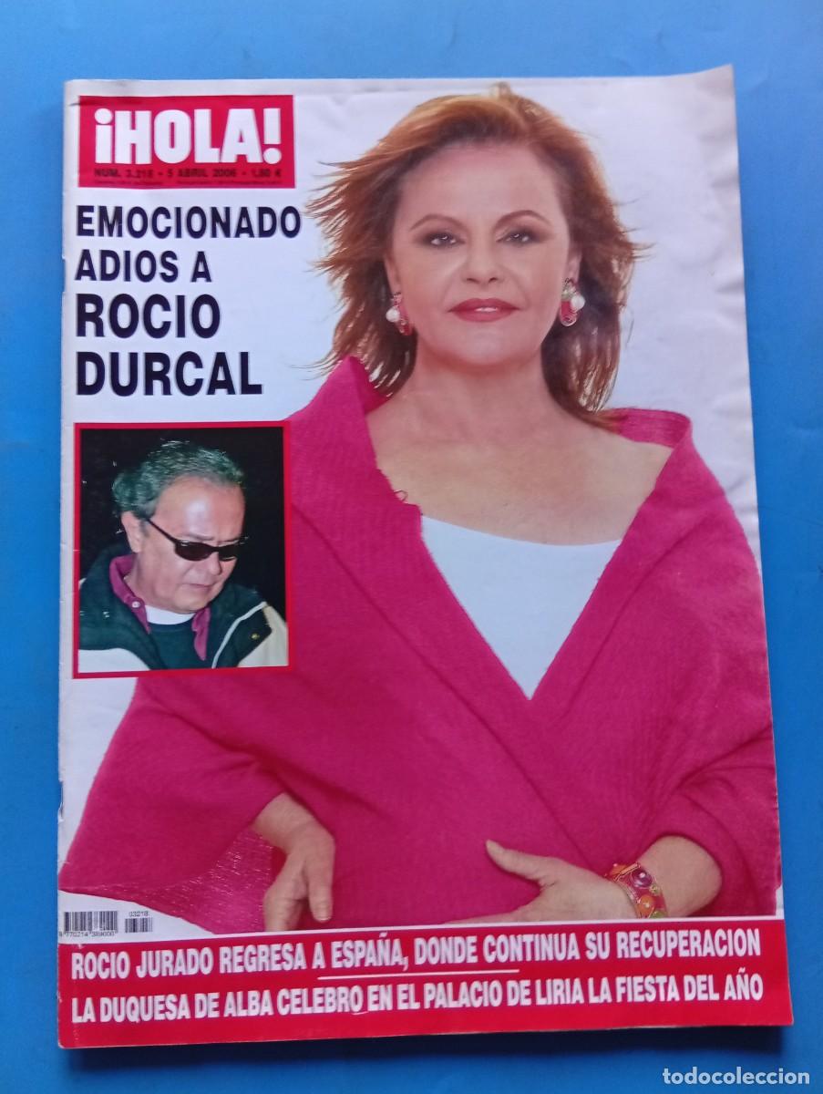Coleccionismo de Revista Hola: &iexcl;HOLA! N&ordm; 3218. A&Ntilde;O 2006. EMOCIONADO ADIOS A ROCIO DURCAL. ROCIO JURADO REGRESA A ESPA&Ntilde;A. LA... LEER