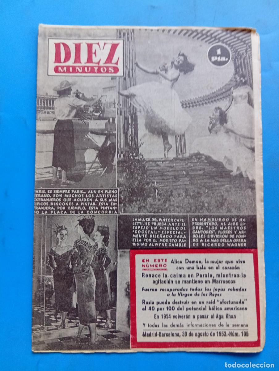 Coleccionismo de Revista Hola: REVISTA DIEZ MINUTOS. N&ordm; 105. A&Ntilde;O 1953. MUCHOS ARTISTAS EN PARIS. ALICE DEMON, LA MUJER QUE... LEER.