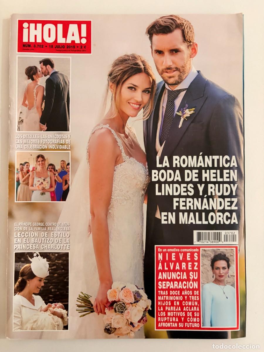 Collectionnisme de Magazine &iexcl;Hola!: &iexcl;HOLA! N&ordm; 3702. JULIO 2015. LA ROM&Aacute;NTICA BODA DE HELEN LINDES Y RUDY FERN&Aacute;NDEZ. LEER.