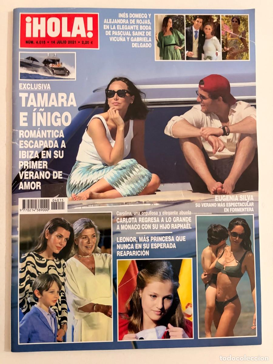 Coleccionismo de Revista Hola: &iexcl;HOLA! N&ordm; 4015. JULIO 2021. TAMARA FALC&Oacute; E &Iacute;&Ntilde;IGO ONIEVA, SU VERANO M&Aacute;S ROM&Aacute;NTICO. LEER